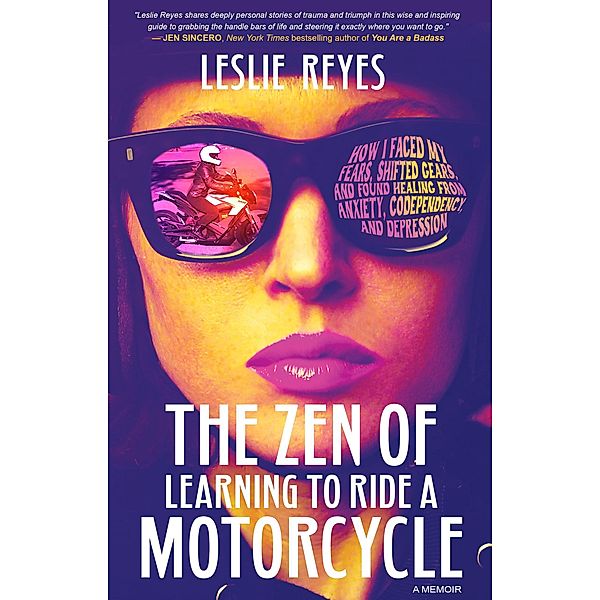 The Zen of Learning to Ride a Motorcycle, Leslie Reyes