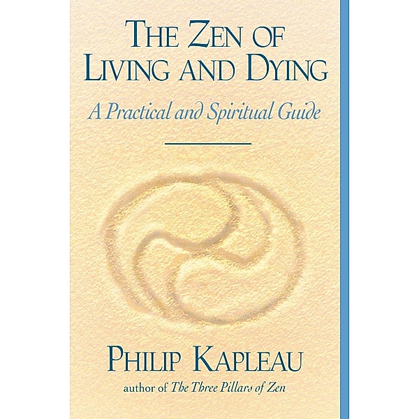 The Zen of Living and Dying, Philip Kapleau