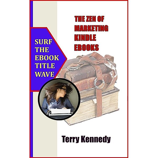 The Zen of Marketing Kindle Ebooks (The Zen-of Series, #1), Angus Kennedy