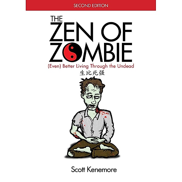 The Zen of Zombie / Zen of Zombie Series, Scott Kenemore