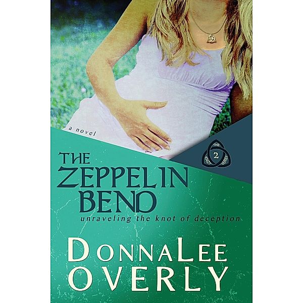 The Zeppelin Bend / The Knot Series Bd.2, Donnalee Overly