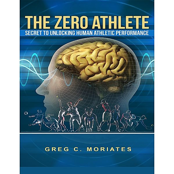 The Zero Athlete, Greg Moriates