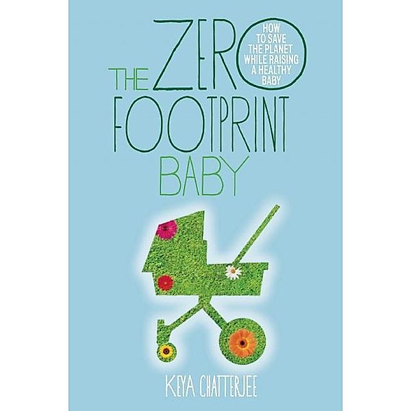 The Zero Footprint Baby, Keya Chatterjee