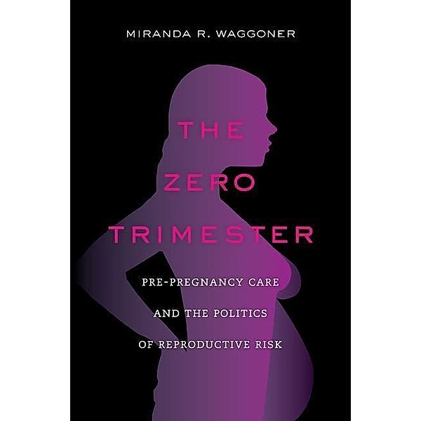 The Zero Trimester, Miranda R. Waggoner