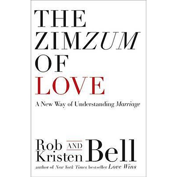 The Zimzum Of Love, Rob Bell, Kristen Bell