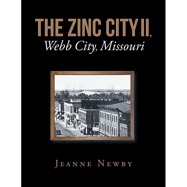 THE ZINC CITY II, Webb City, Missouri, Jeanne Newby