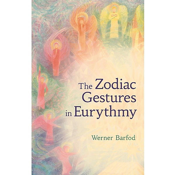 The Zodiac Gestures in Eurythmy, Werner Barfod