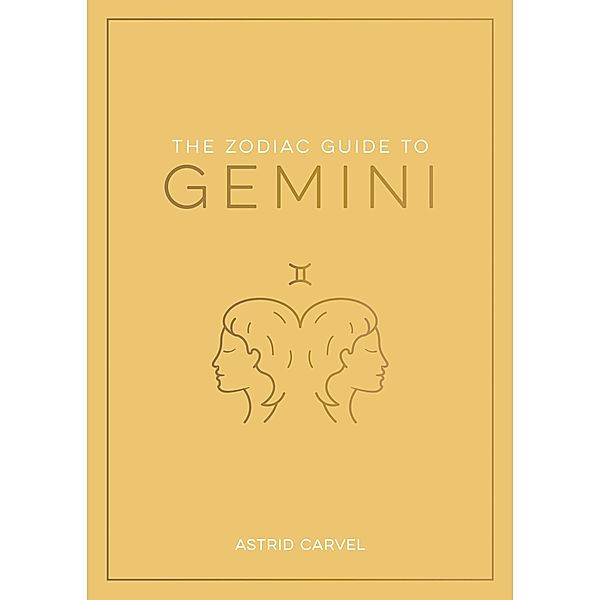 The Zodiac Guide to Gemini, Astrid Carvel