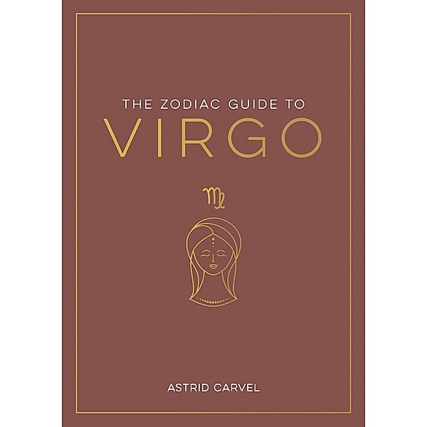 The Zodiac Guide to Virgo, Astrid Carvel