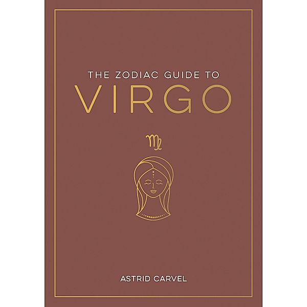 The Zodiac Guide to Virgo, Astrid Carvel