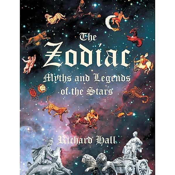 The Zodiac: Myths and Legends of the Stars, Richard Hall