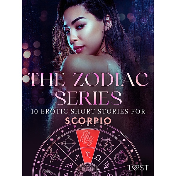 The Zodiac Series: 10 Erotic Short Stories for Scorpio / The Erotic Zodiak Bd.1, Alexandra Södergran, Anita Bang, Vanessa Salt