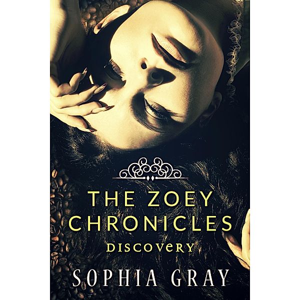 The Zoey Chronicles: Discovery (Vol. 2) / The Zoey Chronicles, Sophia Gray