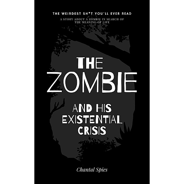 The Zombie and his Existential Crisis, Chantal Spies