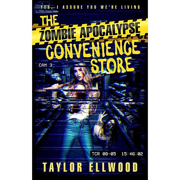 The Zombie Apocalypse Convenience Store (The Zombie Apocalypse Call Center, #0) / The Zombie Apocalypse Call Center, Taylor Ellwood