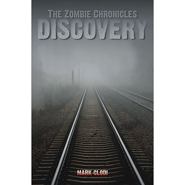 The Zombie Chronicles 2: Discovery / The Zombie Chronicles, Mark Clodi