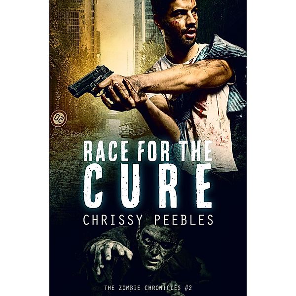 The Zombie Chronicles - Book 2 - Race for the Cure, Chrissy Peebles
