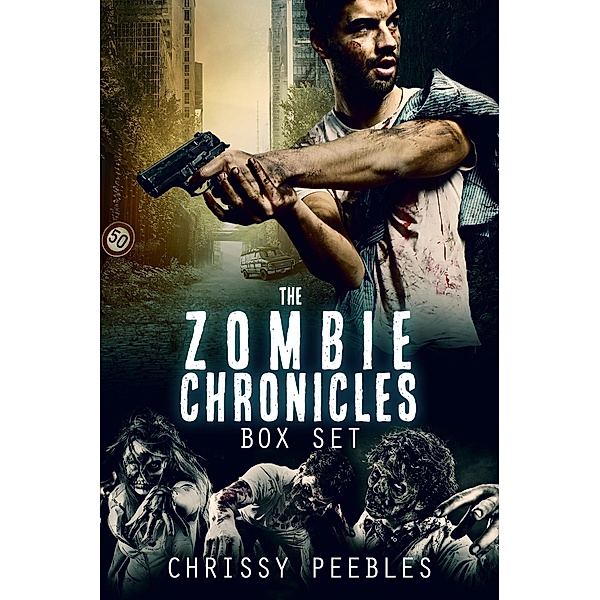 The Zombie Chronicles Box Set (The First 3 books), Chrissy Peebles