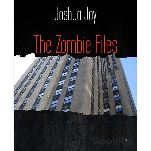 The Zombie Files, Joshua Joy
