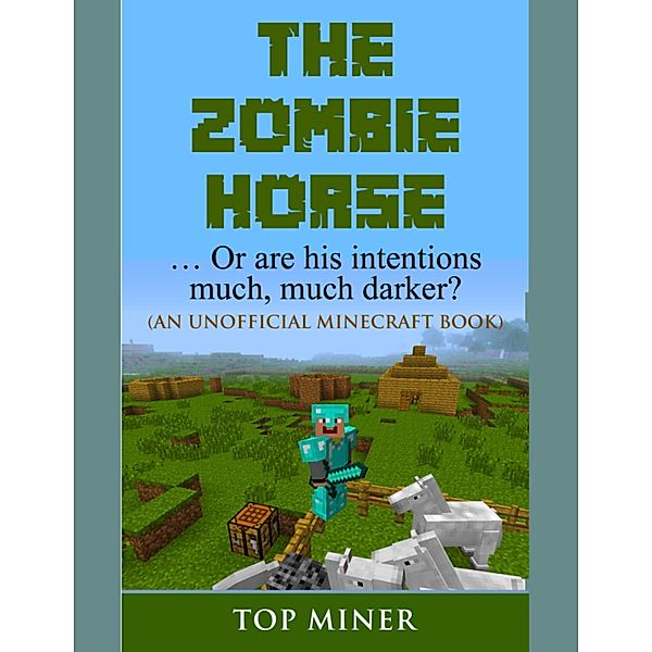 The Zombie Horse, Top Miner