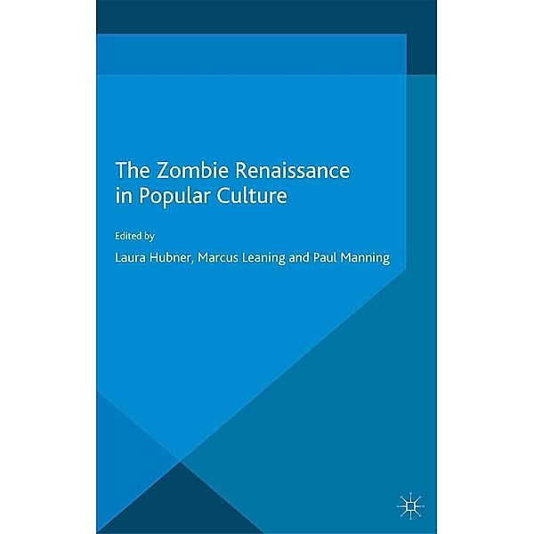 The Zombie Renaissance in Popular Culture