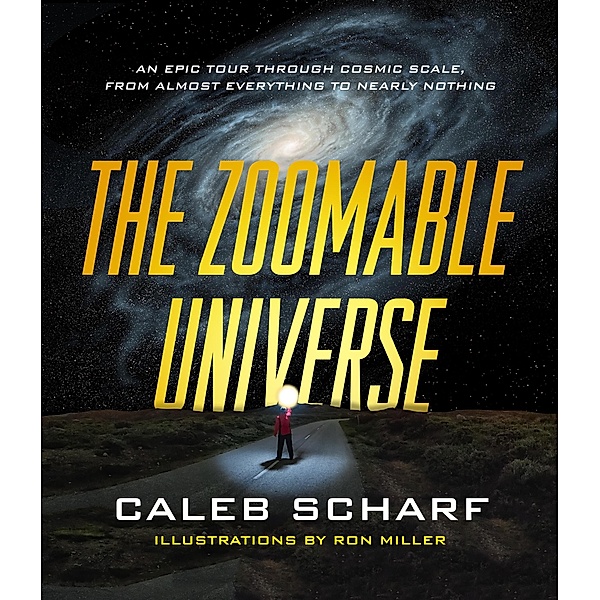 The Zoomable Universe, Caleb Scharf