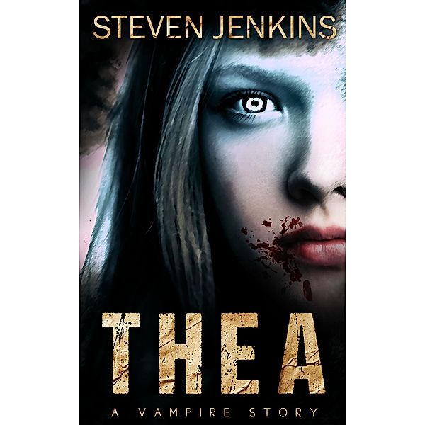 Thea: A Vampire Story / Thea, Steven Jenkins