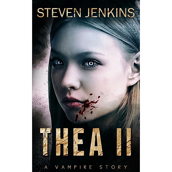 Thea II: A Vampire Story / Thea, Steven Jenkins