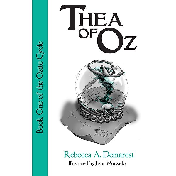 Thea of Oz (The Ozite Cycle, #1) / The Ozite Cycle, Rebecca A. Demarest