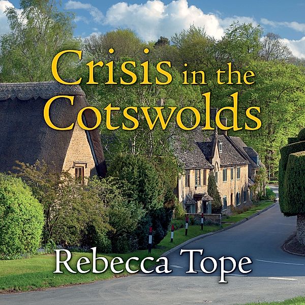 Thea Osborne - 16 - Crisis in the Cotswolds, Rebecca Tope