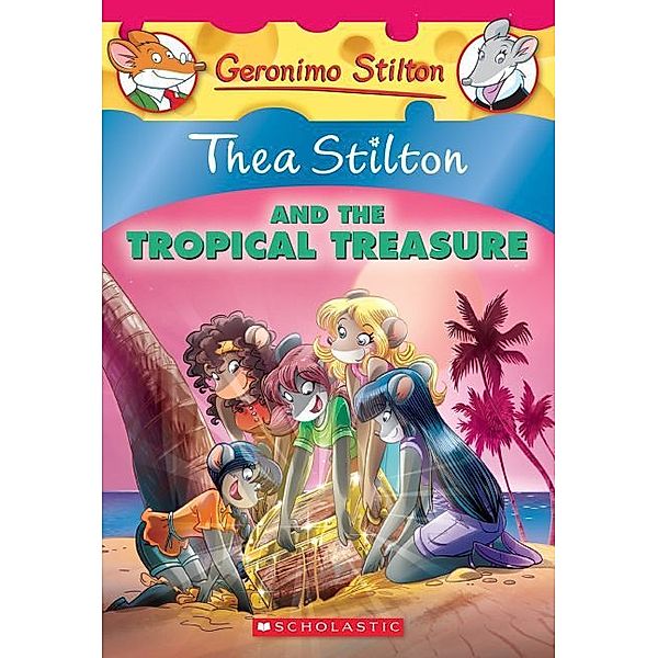 Thea Stilton and the Tropical Treasure: A Geronimo Stilton Adventure, Thea Stilton