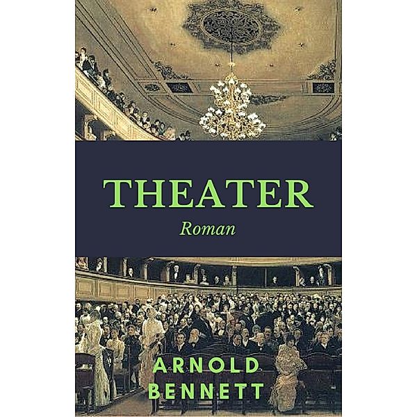 Theater, Arnold Bennett