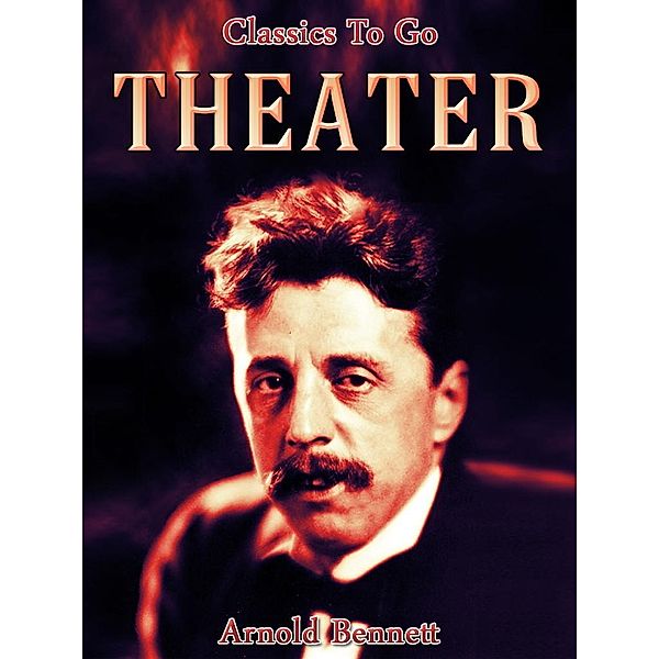 Theater, Arnold Bennett