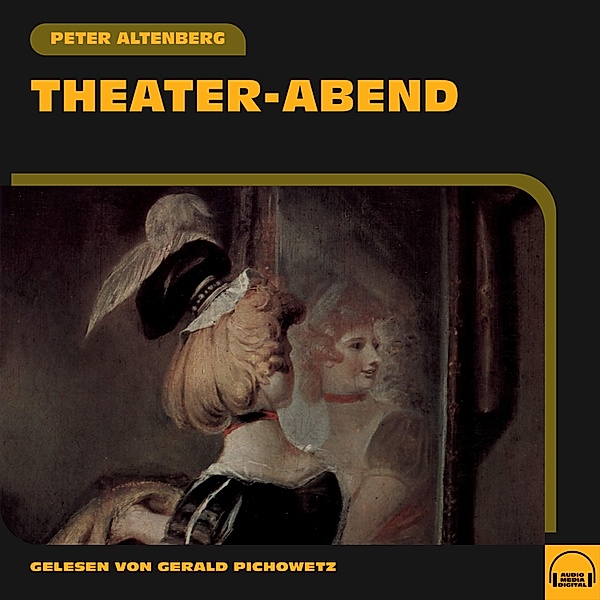 Theater-Abend, Peter Altenberg
