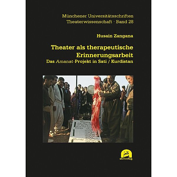 Theater als therapeutische Erinnerungsarbeit / Theaterwissenschaft Bd.28, Husain Zangana