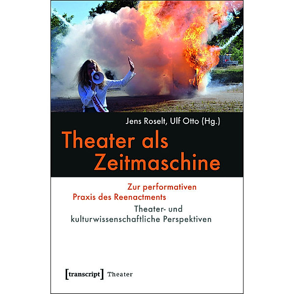 Theater als Zeitmaschine / Theater Bd.45