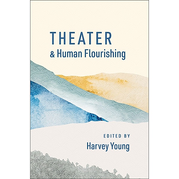 Theater and Human Flourishing