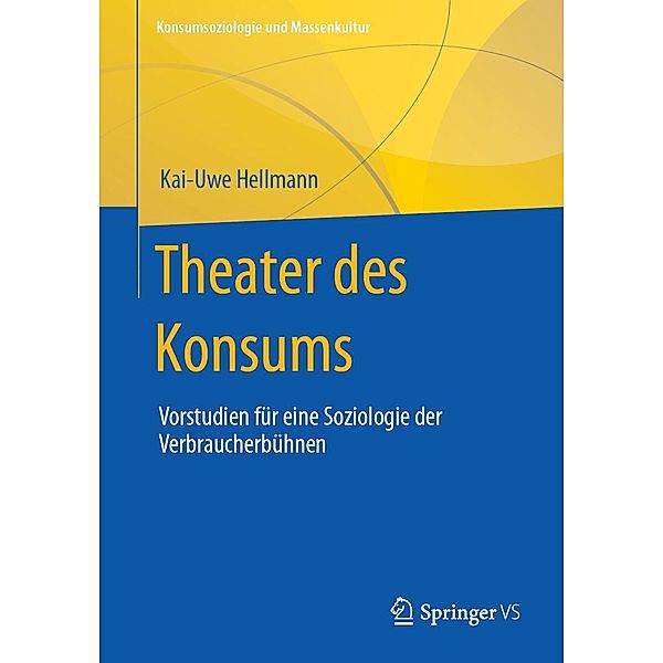 Theater des Konsums / Konsumsoziologie und Massenkultur, Kai-Uwe Hellmann