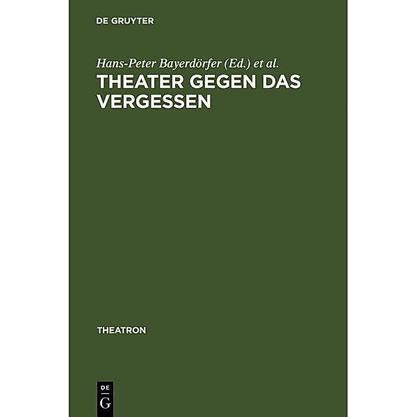 Theater gegen das Vergessen / Theatron Bd.21