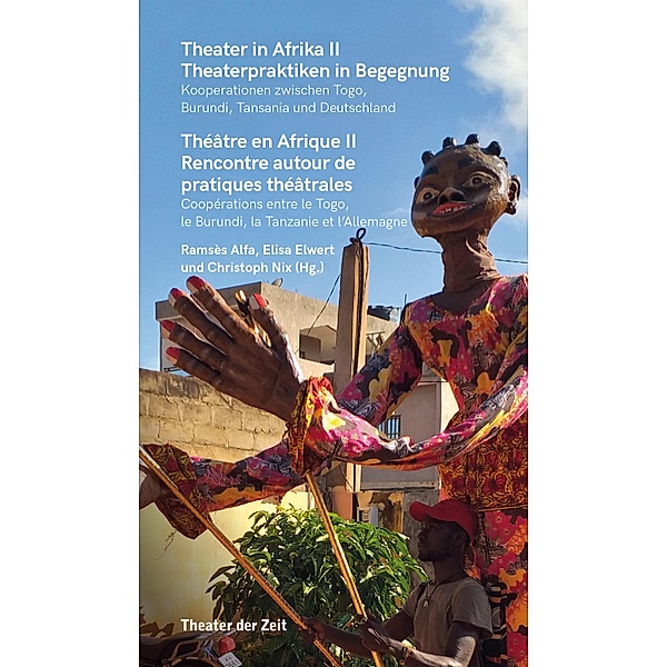 Theater in Afrika II - Theaterpraktiken in Begegnung