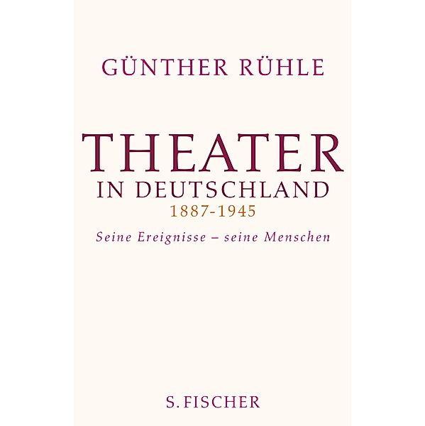 Theater in Deutschland 1887-1945, Günther Rühle