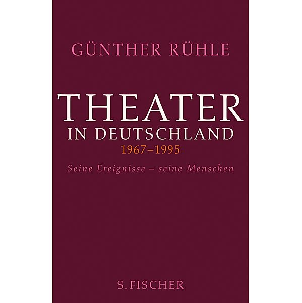 Theater in Deutschland 1967-1995, Günther Rühle
