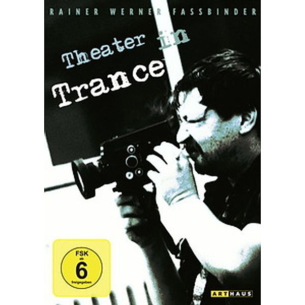 Theater in Trance, Rainer Werner Fassbinder