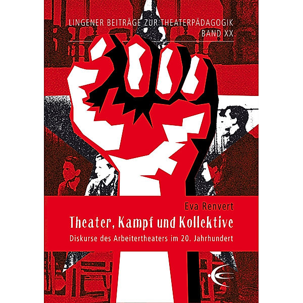 Theater, Kampf und Kollektive, Eva Renvert