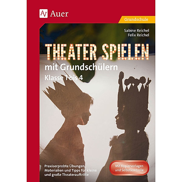 Theater spielen mit Grundschülern, Felix Reichel, Sabine Reichel