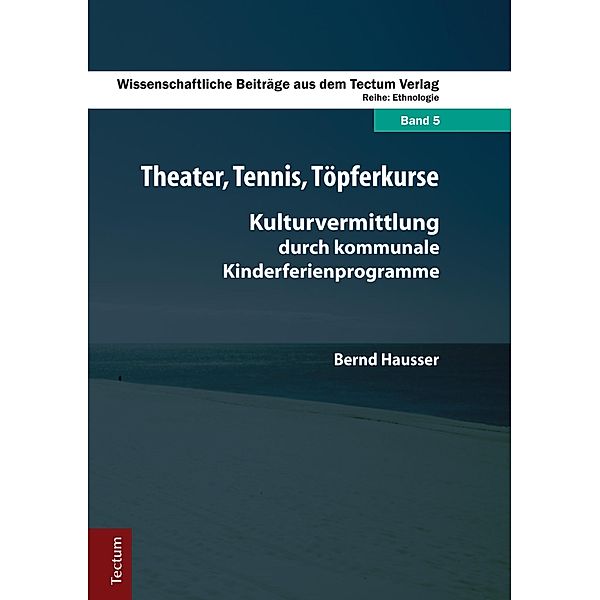 Theater, Tennis, Töpferkurse / Wissenschaftliche Beiträge aus dem Tectum Verlag Bd.5, Bernd Hausser