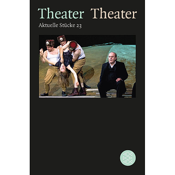 Theater Theater.Bd.23, Mike Bartlett, Nuran David Calis, Beate Fassnacht, Lukas Hammerstein, Kathrin Röggla, Paul Wiersbinski