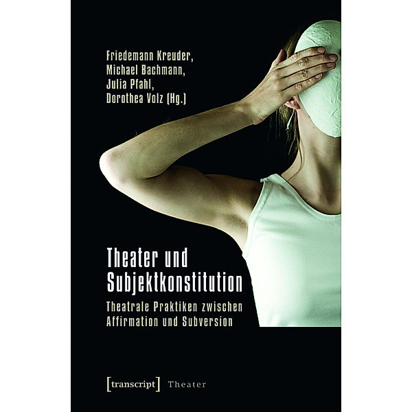 Theater und Subjektkonstitution / Theater Bd.33