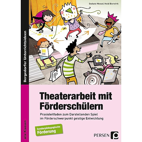 Theaterarbeit mit Förderschülern, Stefanie Wenzel, Heidi Bierwirth