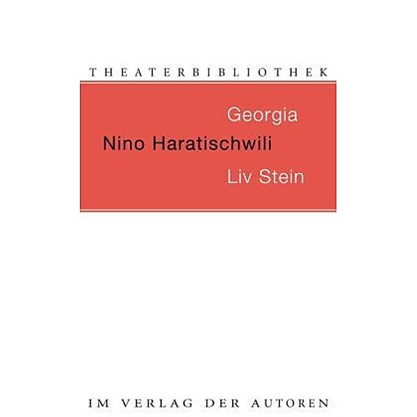 Theaterbibliothek / Georgia / Liv Stein, Nino Haratischwili